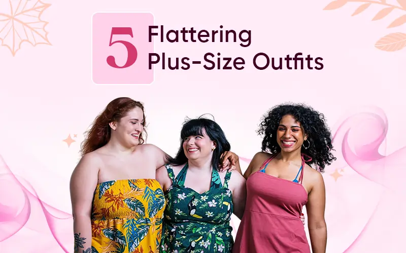 5 Flattering Plus-Size Outfits